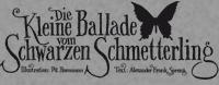 Die kleine Ballade vom Schwarzen Schmetterling